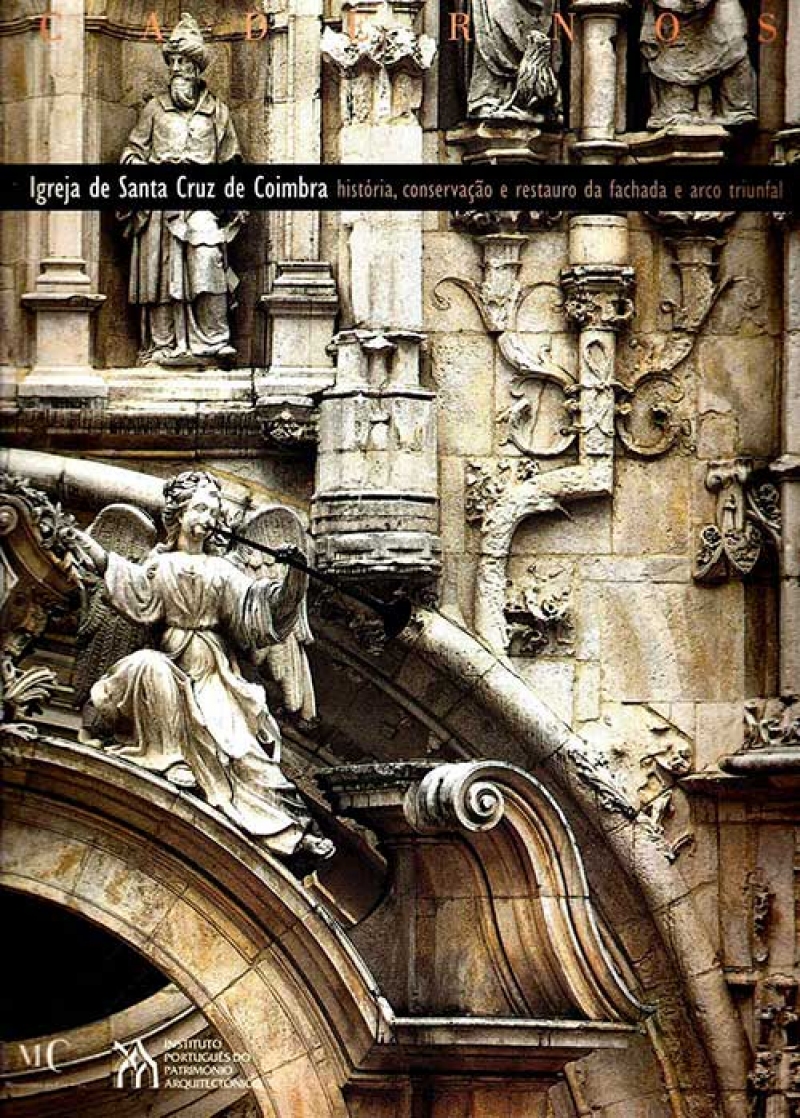 “Fachada da igreja do Mosteiro de Santa Cruz de Coimbra. Anotações sobre os trabalhos de conservação e restauro – 1996-1997”